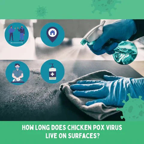 How Long Does Chicken Pox Virus Live On Surfaces?.